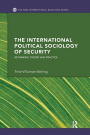 The International Political Sociology of Security, Berling Trine Villumsen