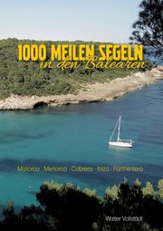 1000 Meilen Segeln in den Balearen, Vollstdt Walter