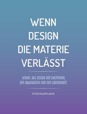 ksiazka tytu: Wenn Design die Materie verlsst autor: Weiss Peter Philippe