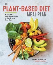 The Plant-Based Diet Meal Plan, Nicholds Heather