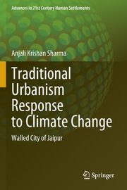 Traditional Urbanism Response to Climate Change, Sharma Anjali Krishan