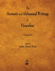 ksiazka tytu: The Hermetic and Alchemical Writings of Paracelsus - Volume II autor: Paracelsus