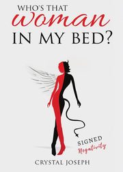 Who's that Woman in my bed?, Joseph Crystal