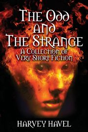 The Odd and The Strange, Havel Harvey