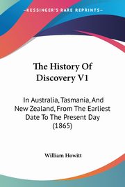The History Of Discovery V1, Howitt William