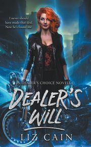 Dealer's Will, Cain Liz