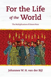 For the Life of the World, van der Bijl Johannes W.H.