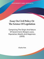 Essay On Civil Policy Or The Science Of Legislation, Putt Charles