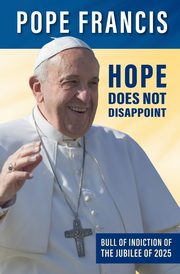 Hope Does Not Disappoint, Francis Pope