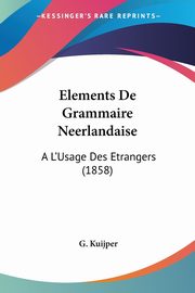 Elements De Grammaire Neerlandaise, Kuijper G.