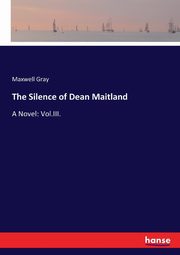 The Silence of Dean Maitland, Gray Maxwell