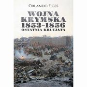 Wojna krymska 1853-1856 Ostatnia krucjata, Figes Orlando