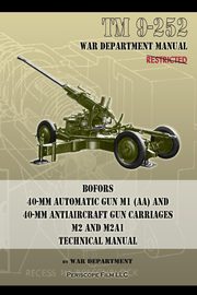 TM 9-252 Bofors 40-mm Automatic Gun M1 (AA) and 40-mm Antiaircraft Gun Carriages, Department War