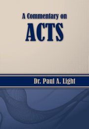 A Commentary on Acts, Light Paul A.