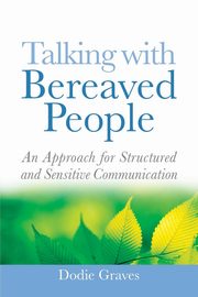 Talking with Bereaved People, Graves Dodie