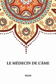 Le Mdecin de l'me, Yram