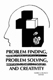 ksiazka tytu: Problem Finding, Problem Solving, and Creativity autor: 