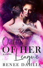 Out of Her League, Dahlia Renee