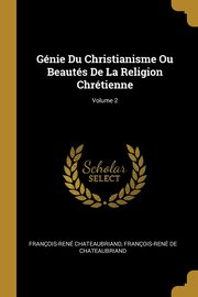 ksiazka tytu: Gnie Du Christianisme Ou Beauts De La Religion Chrtienne; Volume 2 autor: Chateaubriand Franois-Ren