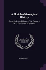 A Sketch of Geological History, Hull Edward