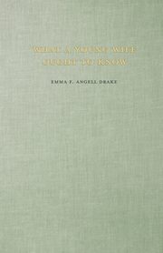 What a Young Wife Ought to Know, Drake Emma F. Angell