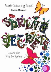 Adult Colouring Book - Spring Secrets, Karen Harper