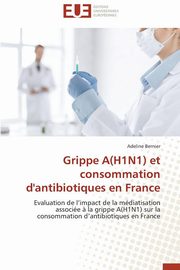 Grippe a(h1n1) et consommation d'antibiotiques en france, BERNIER-A