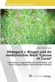 Hildegard v. Bingen  und ihr medizinisches Werk  