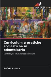 Curriculum e pratiche scolastiche in odontoiatria, Arouca Rafael