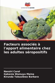 Facteurs associs ? l'apport alimentaire chez les adultes sropositifs, Carol Nanziri