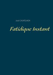 Fatidique Instant, Casatejada Jos