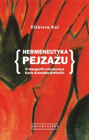 ksiazka tytu: Hermeneutyka pejzau. O topografii artystycznej Karla Schmidta-Rottluffa autor: Kal Elbieta