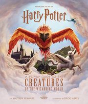 Harry Potter: A Pop-Up Guide to the Creatures of the Wizarding World, Revenson Jody, Reinhart Matthew