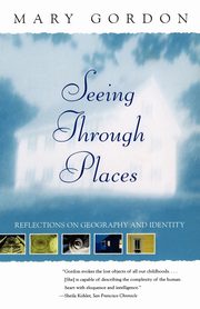 Seeing Through Places, Gordon Mary