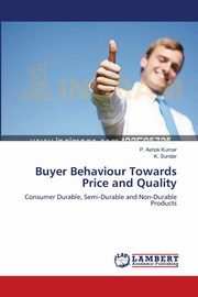 Buyer Behaviour Towards Price and Quality, Kumar P. Ashok