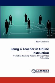 Being a Teacher in Online Instruction, Lazarevic Bojan K.