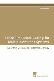 Space-Time Block Coding for Multiple Antenna Systems, Badic Biljana