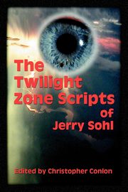The Twilight Zone Scripts of Jerry Sohl, Sohl Jerry