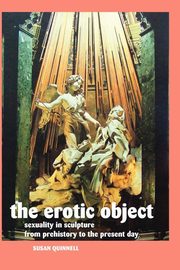 The Erotic Object, Quinnell Susan