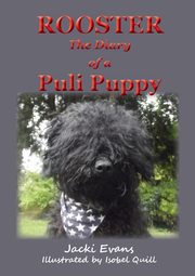 Rooster - the Diary of a Puli Puppy, Evans Jacki