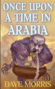 Once Upon A Time In Arabia, Morris Dave