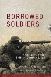 Borrowed Soldiers, Yockelson Mitchell A.