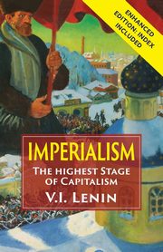 Imperialism the Highest Stage of Capitalism, Lenin Vladimir Ilich