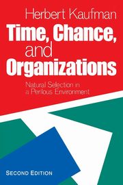 Time, Chance, and Organizations, Kaufman Herbert