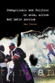 Evangelicals and Politics in Asia, Africa and Latin America, Freston Paul