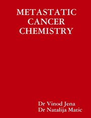METASTATIC CANCER CHEMISTRY, JENA VINOD