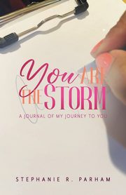 You Are the Storm, Parham Stephanie R.