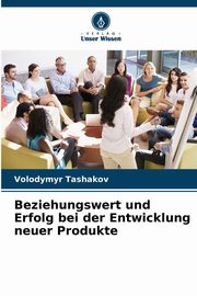 Beziehungswert und Erfolg bei der Entwicklung neuer Produkte, Tashakov Volodymyr