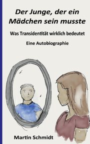 Der Junge, der ein Mdchen sein musste, Schmidt Martin