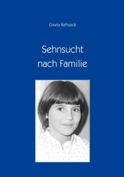Sehnsucht nach Familie, Rathsack Gisela